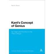 Kant's Concept of Genius Its Origin and Function in the Third Critique by Bruno, Paul W., 9781441139115