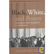 Black, White and Brown by Cushman, Clare; Urofsky, Melvin I.; Rehnquist, William H., 9781568029115