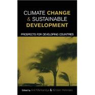 Climate Change and Sustainable Development by Markandya, Anil; Halsnaes, Kirsten, 9781853839115