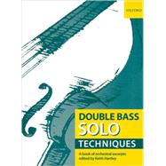 Double Bass Solo Techniques A book of orchestral excerpts by Hartley, Keith, 9780193359116