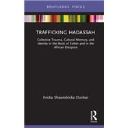 Trafficking Hadassah by Ericka Shawndricka Dunbar, 9780367769116