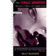 The Female Advantage Women's Ways of Leadership by HELGESEN, SALLY, 9780385419116