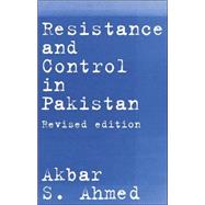 Resistance And Control In Pakistan by Ahmed,Akbar S., 9780415349116