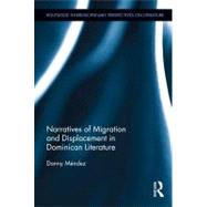 Narratives of Migration and Displacement in Dominican Literature by MTndez; Danny, 9780415899116