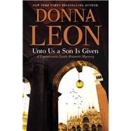 Unto Us a Son Is Given by Leon, Donna, 9780802129116