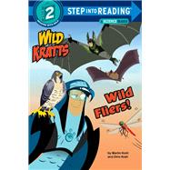 Wild Fliers! (Wild Kratts) by Kratt, Chris; Kratt, Martin, 9781101939116
