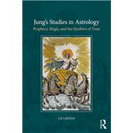 Jungs Studies in Astrology: Prophecy, magic, and the cycles of time by Greene; Liz, 9781138289116