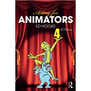 Acting for Animators: 4th Edition by Hooks; Ed, 9781138669116