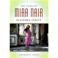 The Films of Mira Nair by Singh, Amardeep, 9781496819116