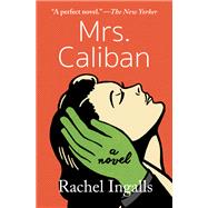 Mrs. Caliban by Rachel Ingalls, 9781504039116