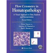 Flow Cytometry in Hematopathology by Nguyen, Doyen T.; Diamond, Lawrence W.; Braylan, Raul C., 9781627039116