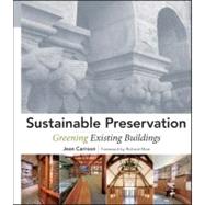 Sustainable Preservation : Greening Existing Buildings by Carroon, Jean; Moe, Richard, 9780470169117