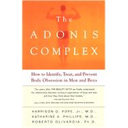 The Adonis Complex How to...,Pope, Harrison G.; Olivardia,...,9780684869117