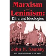 Marxism and Leninism: An Essay in the Sociology of Knowledge by Kautsky,John H., 9780765809117