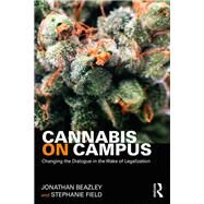 Cannabis on Campus by Beazley, Jonathan C.; Field, Stephanie, 9781138039117