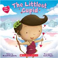 The Littlest Cupid by Dougherty, Brandi; Pogue, Jamie, 9781338329117