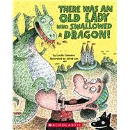There Was an Old Lady Who Swallowed a Dragon! by Colandro, Lucille; Lee, Jared, 9781338879117