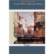 Caleb West, Master Diver by Smith, Francis Hopkinson, 9781507549117