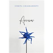 Arrow by Chakraborty, Sumita, 9781948579117