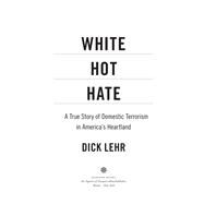 White Hot Hate by Lehr, Dick, 9780063269118