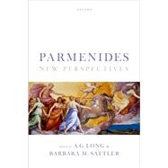 Parmenides: New Perspectives by Long, A.G.; Sattler, Barbara M., 9780198909118
