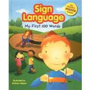 Sign Language: My First 100 Words [With ASL Alphabet] by Nelson, Michiyo, 9780756989118
