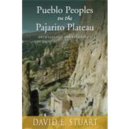 Pueblo Peoples on the Pajarito Plateau by Stuart, David E., 9780826349118