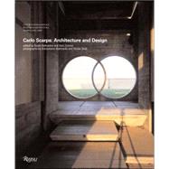 Carlo Scarpa Architecture and Design by Beltramini, Guido; Zannier, Italo; Battistella, Gianant; Sedy, Vaclav, 9780847829118