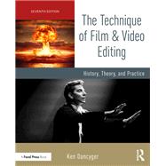 The Technique of Film and Video Editing by Ken Dancyger, 9781032859118