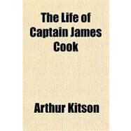 The Life of Captain James Cook by Kitson, Arthur, 9781153709118