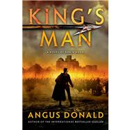King's Man A Novel of Robin Hood by Donald, Angus, 9781250039118