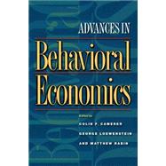 Advances in Behavioral Economics by Camerer, Colin F.; Loewenstein, George; Rabin, Matthew, 9781400829118