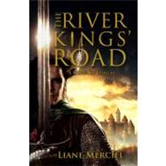The River Kings' Road; A Novel of Ithelas by Liane Merciel, 9781439159118