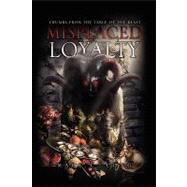 Misplaced Loyalty : (Crumbs from the Table of the Beast) by Long, Mark, 9781441589118