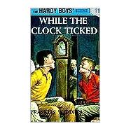 Hardy Boys 11: While the Clock Ticked by Dixon, Franklin W., 9780448089119