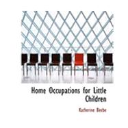 Home Occupations for Little Children by Beebe, Katherine, 9780554919119