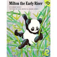 Milton the Early Riser by Kraus, Robert; Aruego, Jose; Dewey, Ariane, 9780671669119