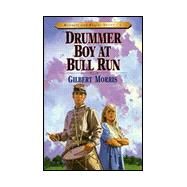 Drummer Boy at Bull Run by Morris, Gilbert, 9780802409119