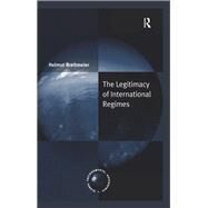 The Legitimacy of International Regimes by Breitmeier,Helmut, 9781138259119