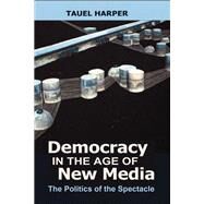 Democracy in the Age of New Media by Harper, Tauel, 9781433109119