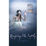 Reaping Me Softly by Evangelista, Kate, 9781623429119