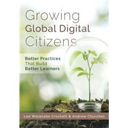 Growing Global Digital Citizens by Crockett, Lee Watanabe; Churches, Andrew, 9781945349119