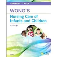Wong's Nursing Care of Infants and Children by Hockenberry, Marilyn J.; Wilson, David, 9780323069120