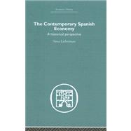 The Contemporary Spanish Economy: A Historical Perspective by lieberman,Sima, 9780415379120