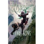 The Orc King by SALVATORE, R.A., 9780786949120