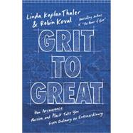 Grit to Great by KAPLAN THALER, LINDAKOVAL, ROBIN, 9780804139120