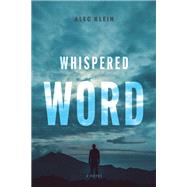 Whispered Word by Alec Klein, 9780825309120