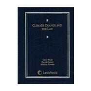 Climate Change and the Law by Wold, Chris; Hunter, David; Powers, Melissa, 9781422419120