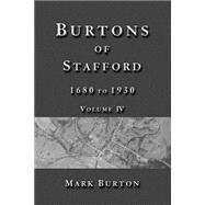 Burtons of Stafford, 1680 to 1930 by Burton, Mark, 9781502399120