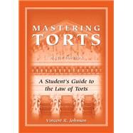 Mastering Torts by Johnson, Vincent R., 9781531009120